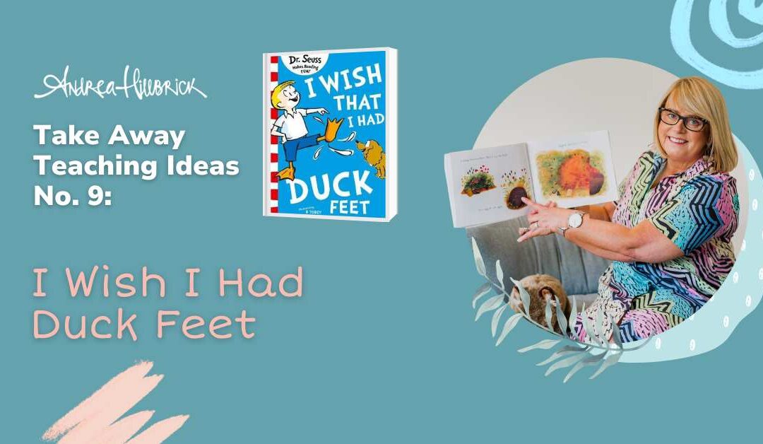 Teaching Ideas for I Wish I Had Duck Feet for primary school learners