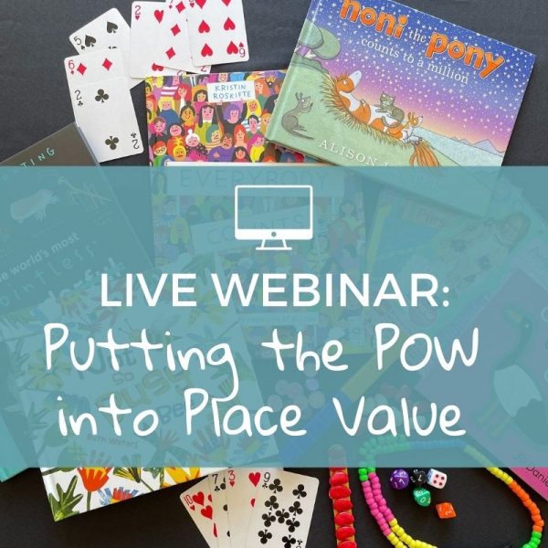 Putting the POW into Place Value Live Webinar With Andrea Hillbrick