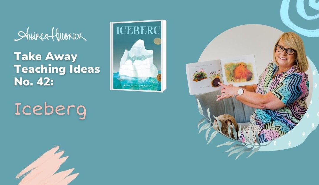 Take Away Teaching Ideas #42: Iceberg - Andrea Hillbrick Learning ...